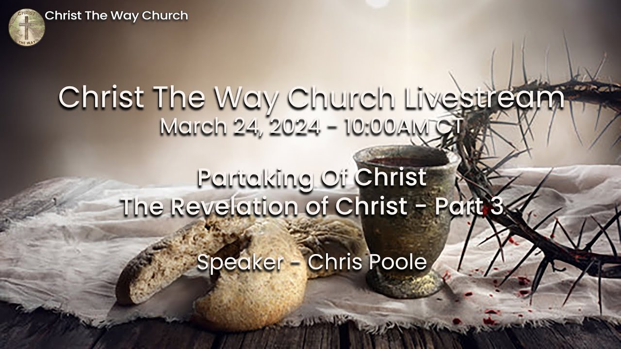 Christ The Way Church - 03/24/24