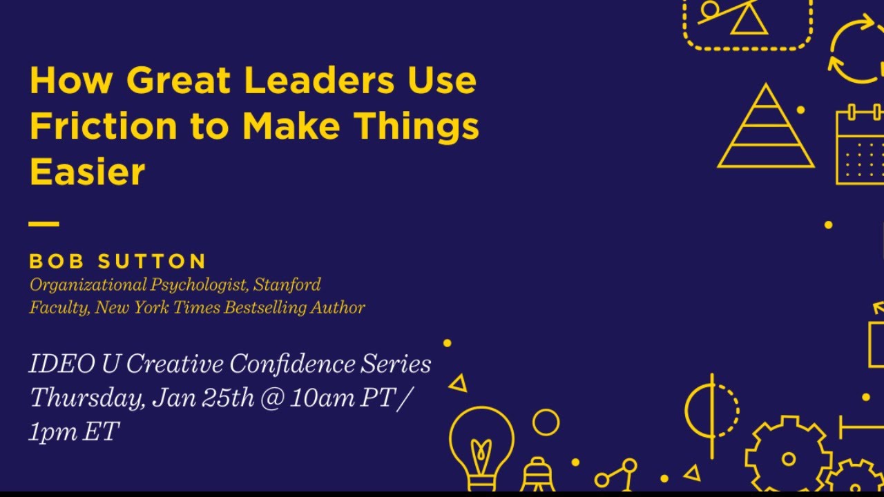 How Great Leaders Use Friction to Make Things Easier