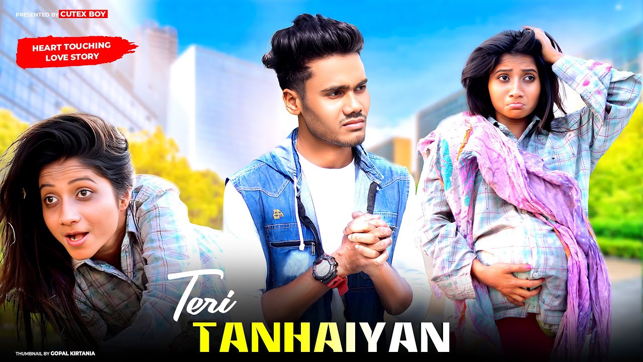 Teri Tanhaiyan ||  Pagal Ladki Story || Raktim Chowdhury || Heart Touching Story || Cutex Boy