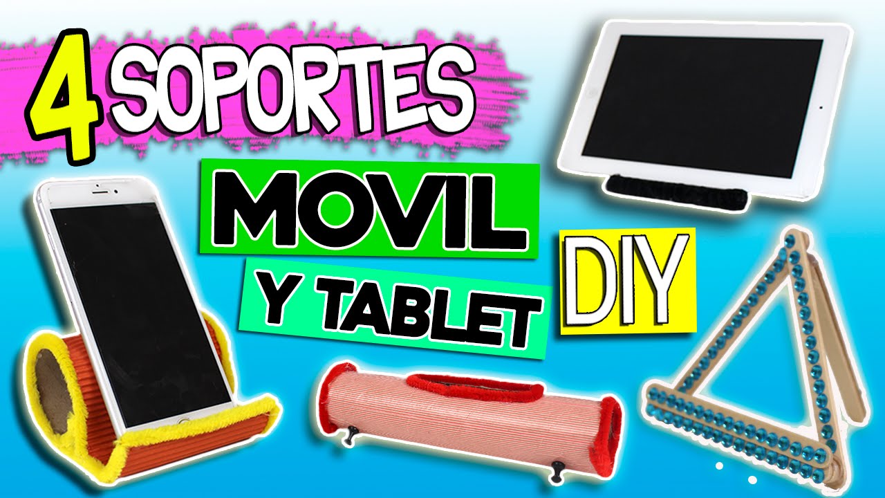 SOPORTES para MÓVIL Y TABLET caseros * 4 MODELOS muy fáciles