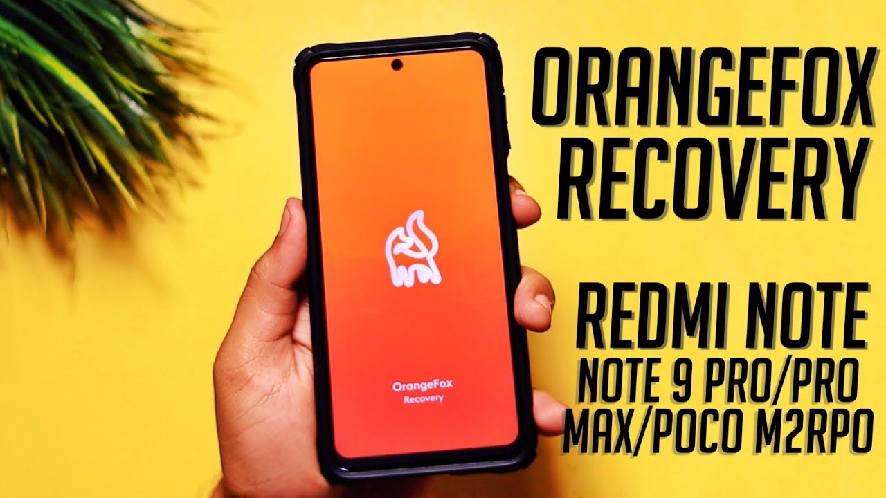 Guide to Install ORANGE FOX RECOVERY on Redmi Note 9 Pro, 9 Pro Max, & Poco M2 Pro | Hindi