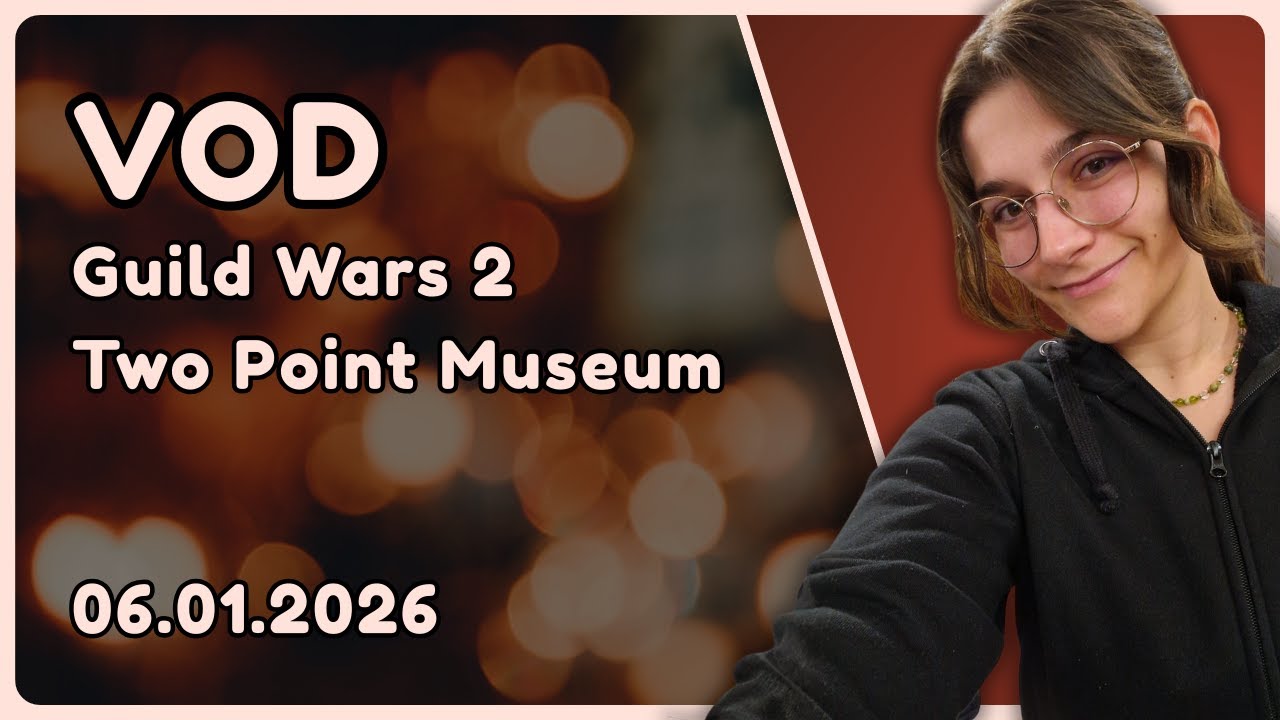 [VOD] 06.01.2026 📺 GUILD WARS 2 #147 ・ TWO POINT MUSEUM ・ Deutsch