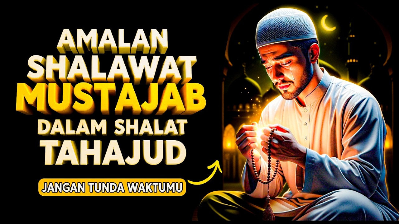 Amalan Shalawat Mustajab Dalam Shalat Tahajud