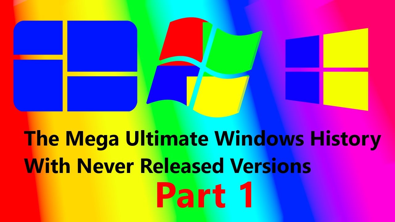 The Mega Ultimate Windows History with Never Released Versions Reboot (Part 1)
