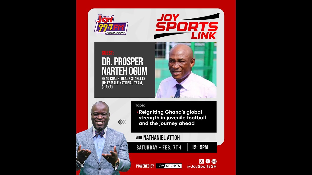 Reigniting Ghana’s Juvenile Football Strength | Joy Sports Link with Nathaniel Attoh (07-02-26)