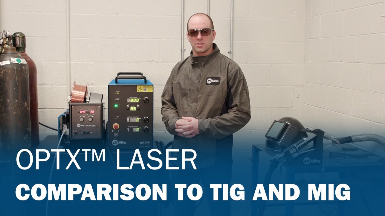 OptX&trade; Laser Comparison to TIG and MIG