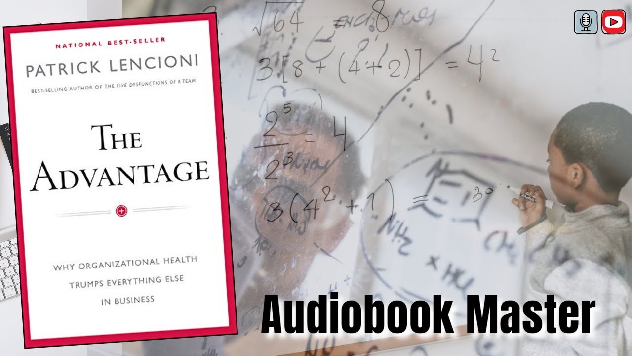 The Advantage Best Audiobook Summary By Patrick Lencioni