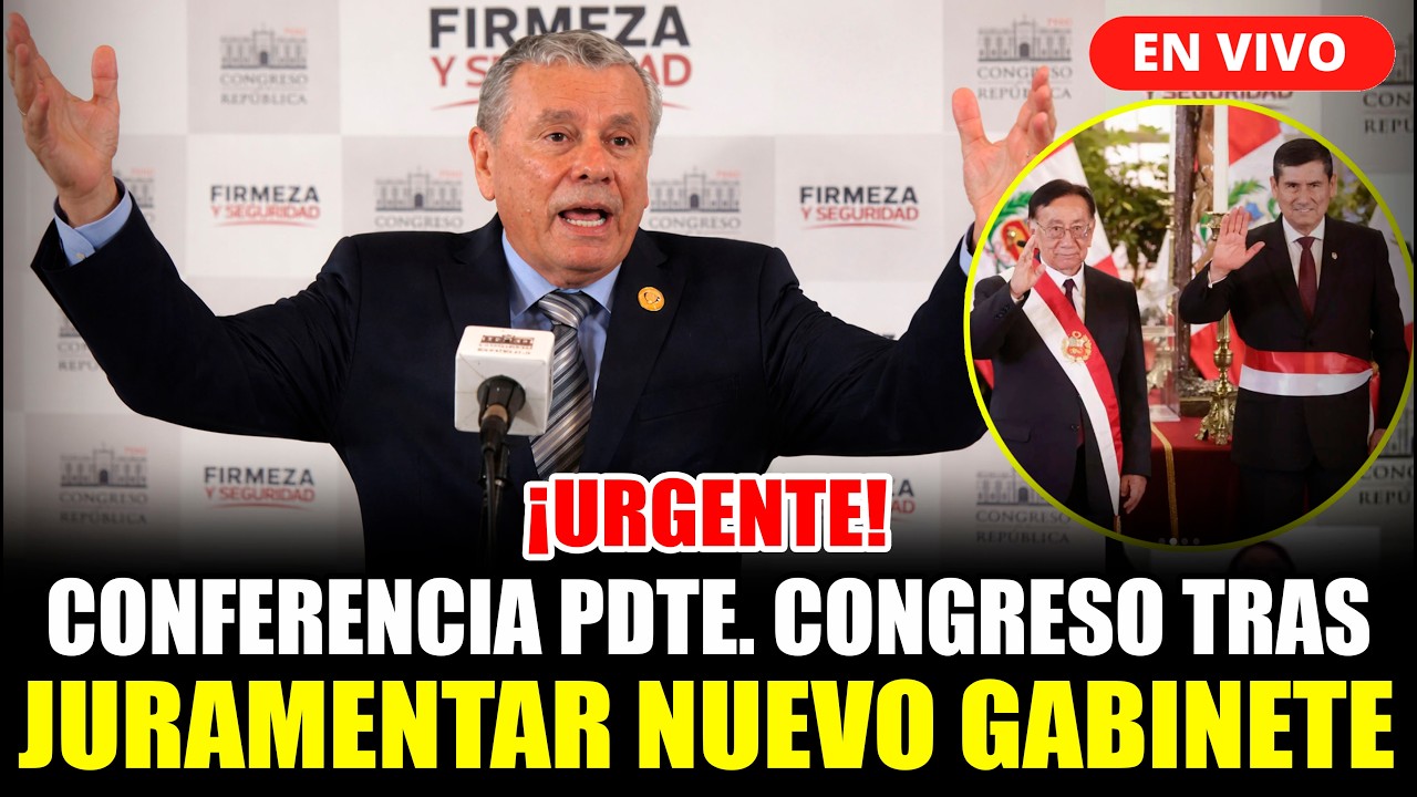 🔴¡URTENTE! CONFERENCIA PDTE. CONGRESO ROSPIGLIOSI TRAS JURAMENTAR NUEVO GABINETE