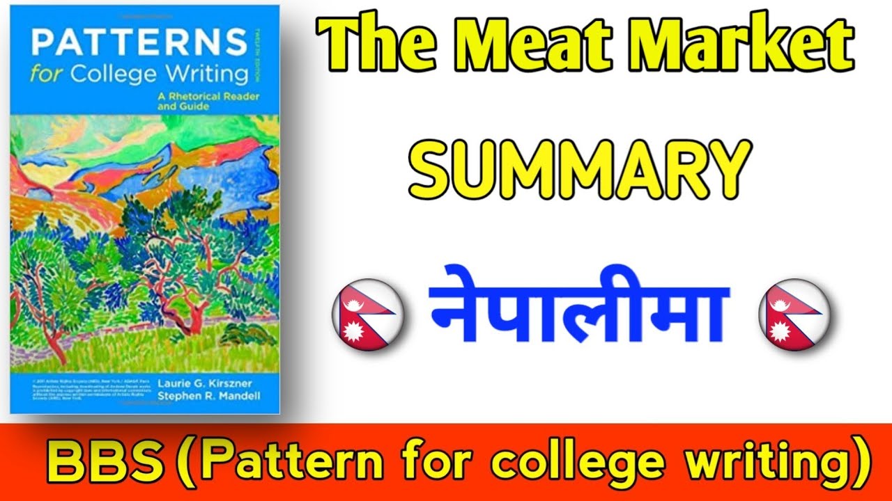 The Meat Market summary (in nepali) BBS / BA first year. Patterns for college writing.