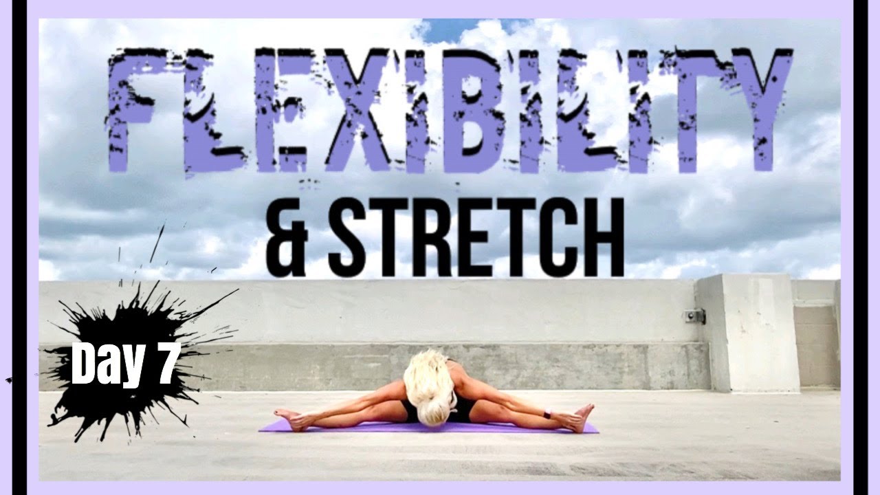 Day 7 | Flexibility & Stretch - 7 Day Slay