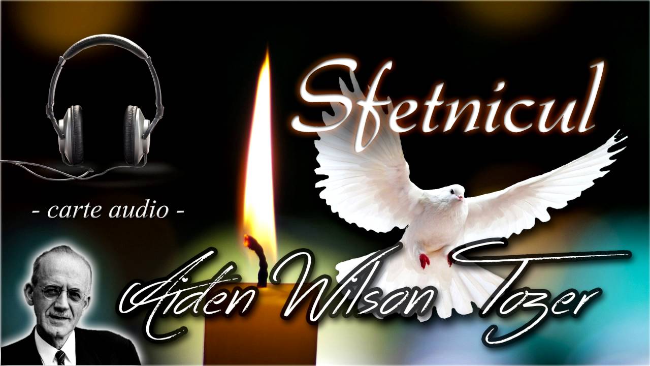 09.Duhul Sfânt face diferența - A. W. Tozer