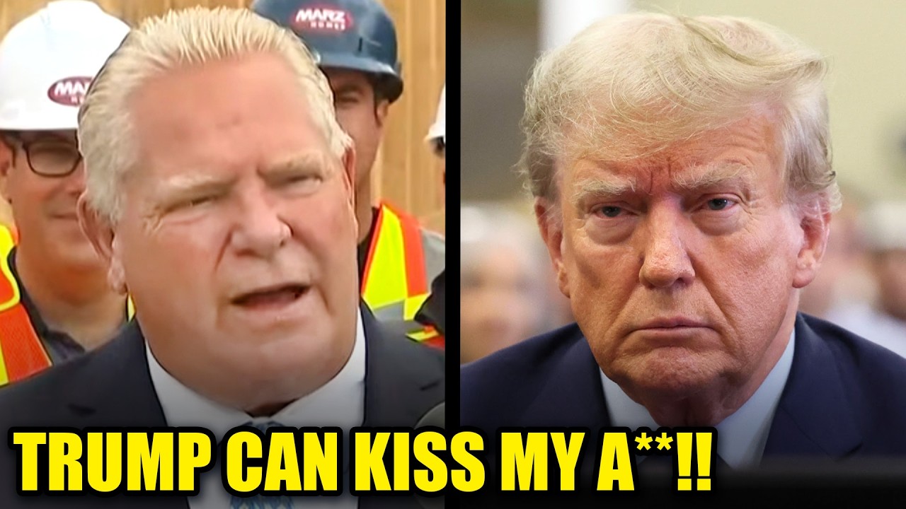 Canada FIRES BACK as Doug Ford PUMMELS Trump