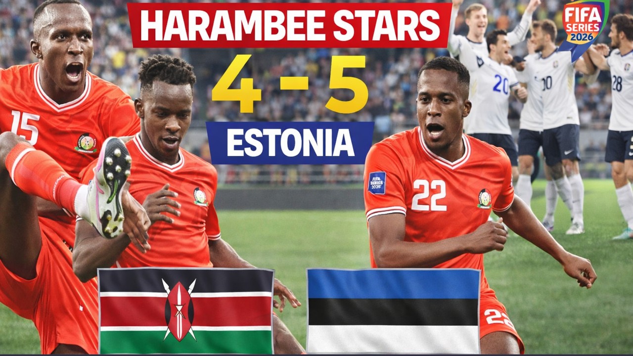 HARAMBEE Stars Lost To Estonia In Penalty Shoot Out FIFA SERIES 2026