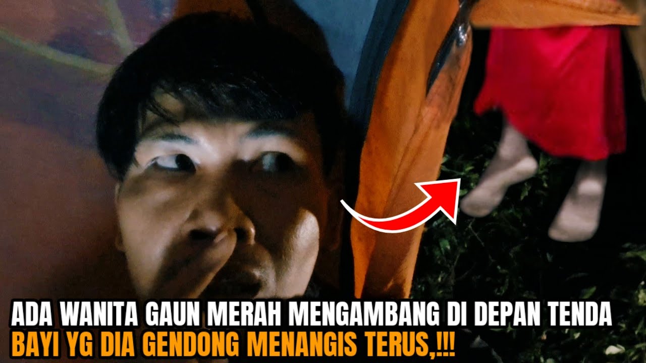 HOROR CAMPING: KAKI TIDAK MENYENTUH TANAH DI GANGGU SHETAN GAUN MERAH DI DEPAN TENDA