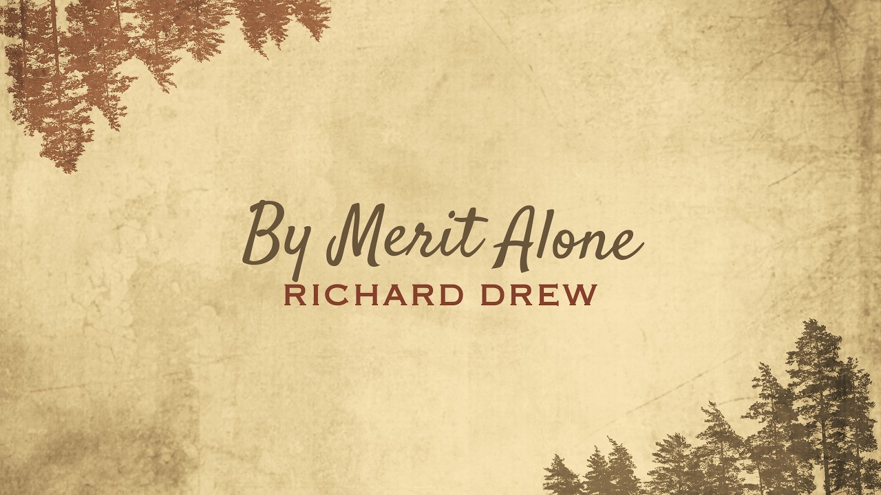 Richard Drew &ndash; By Merit Alone (Official Lyric Video)
