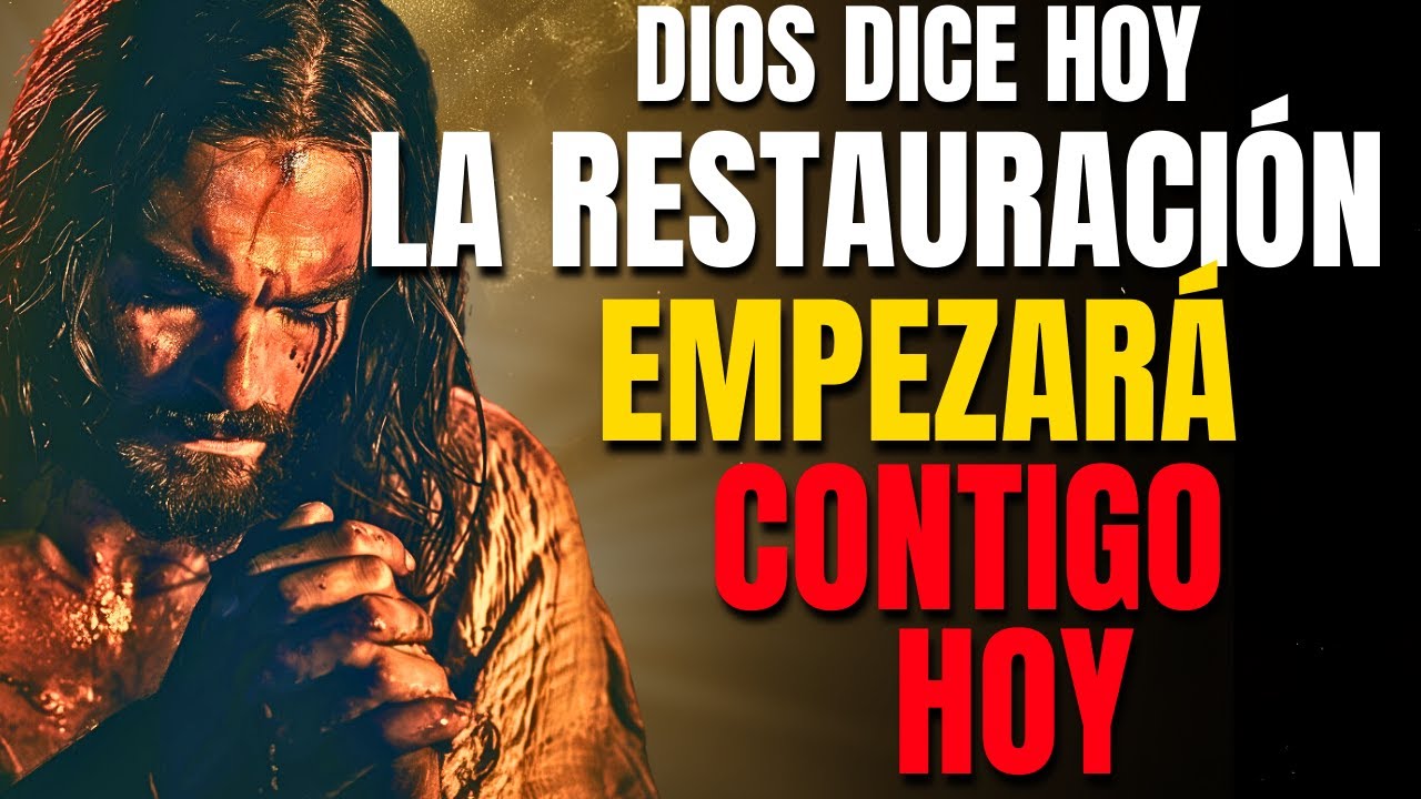 DIOS TE DICE HOY: DIOS ABRIRÁ LAS PUERTAS DE LA RESTAURACIÓN y TRANSFORMARÁ tu VIDA