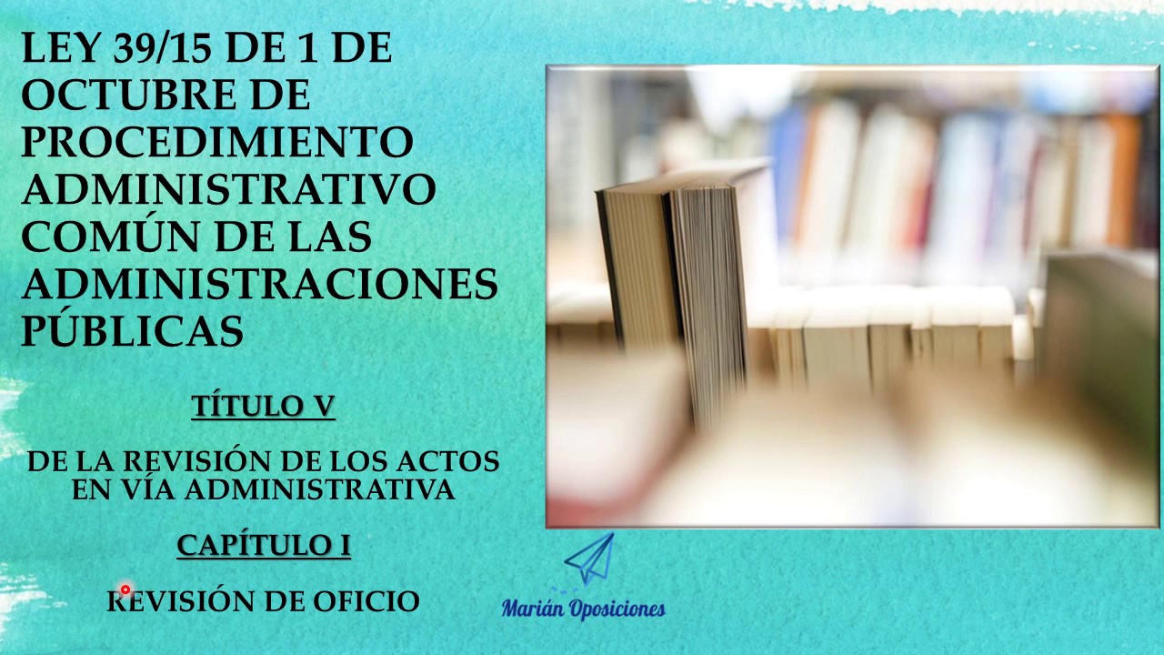 REVISIÓN DE OFICIO  LEY 39/15 de Procedimiento Administrativo Común