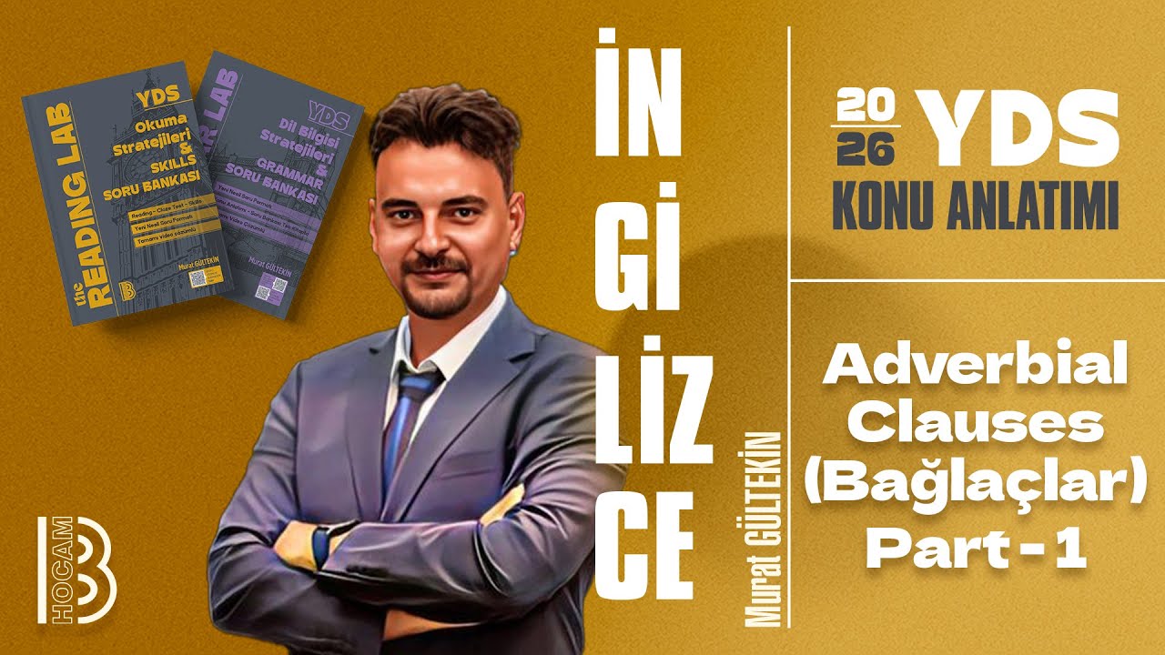 31) YDS - Adverbial Clauses (Bağla&ccedil;lar) - Murat G&Uuml;LTEKİN - 2026