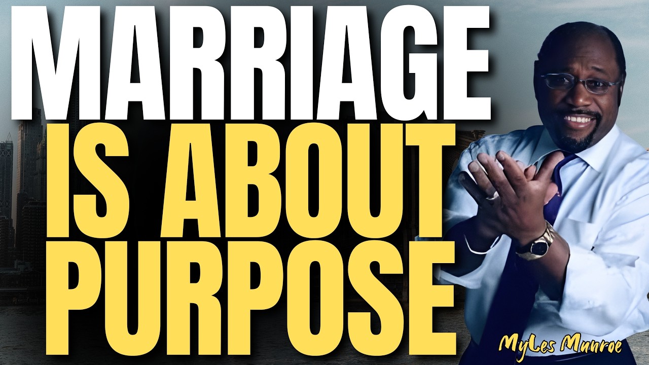 MYLES MUNROE: 4 SIGNS YOU'RE READY FOR MARRIAGE | PURPOSE, VISION & CHARACTER