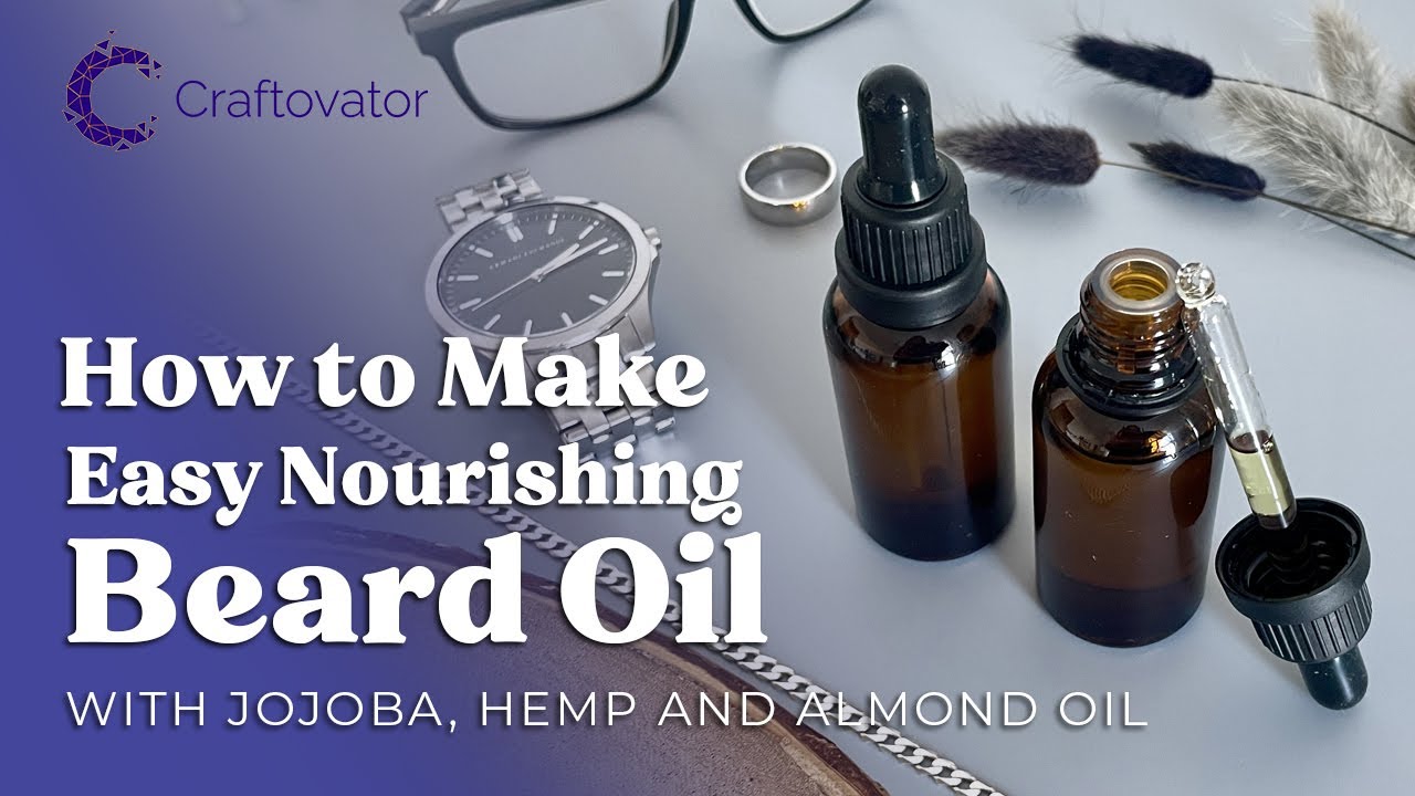 Beginners Guide: How to Make Your Own Nourishing Beard Oil at Home!