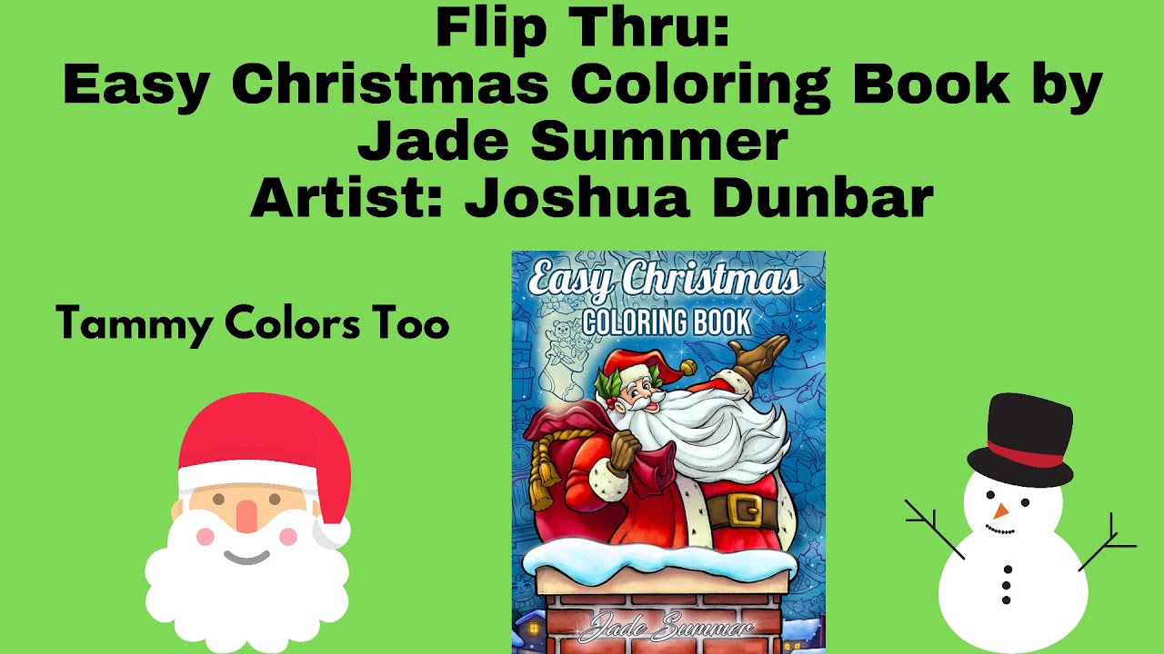 Flip Thru: Easy Christmas Coloring Book by Jade Summer  Artist: Joshua Dunbar