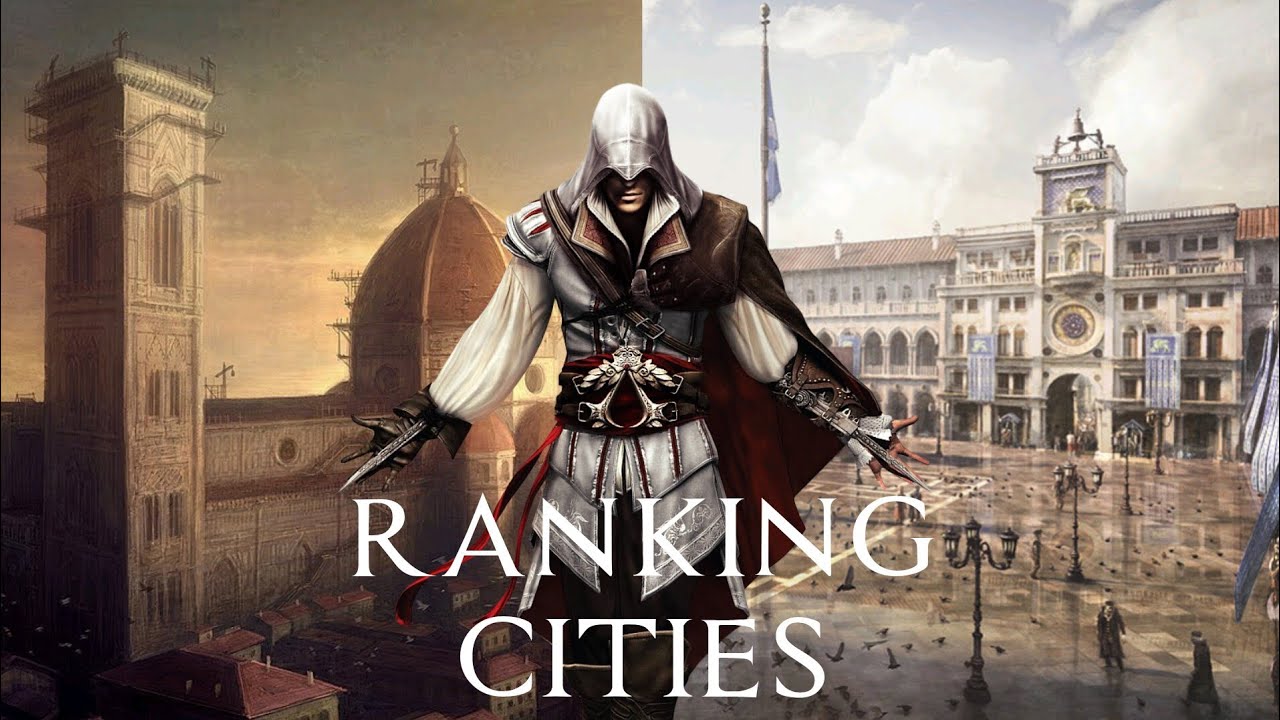 Assassin's Creed 2 Ranking Cities My Opinion