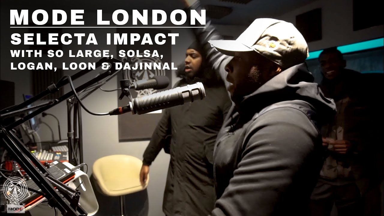 Mode London | Selecta Impact With So Large, Solsa, Logan, Loon & Dajinnal | Mode London