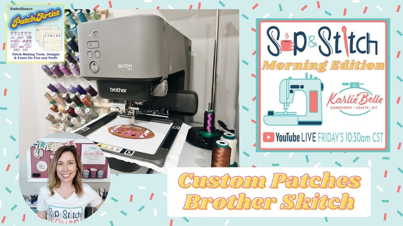 Sip & Stitch LIVE Beginner Machine Embroidery Tutorial: Custom Patches on Brother Skitch