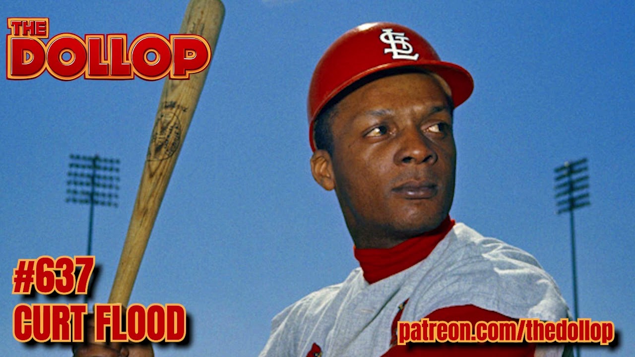 The Dollop Podcast Ep 637- Curt Flood