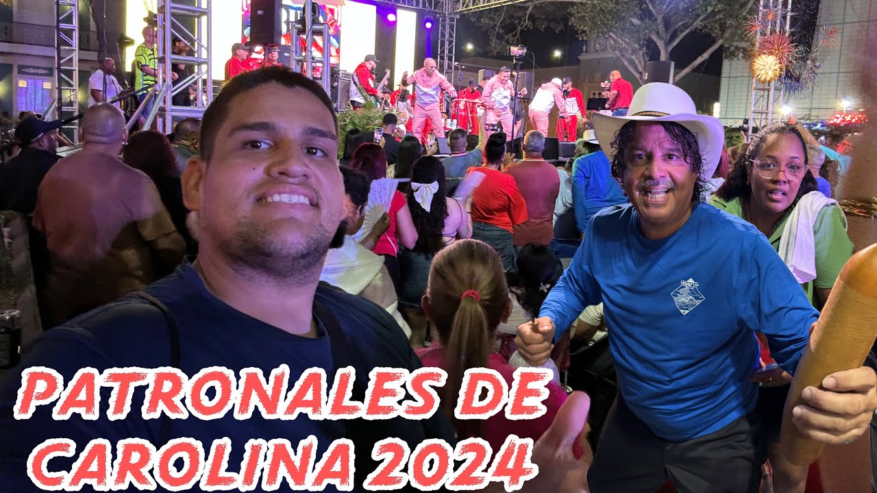 Fiestas Patronales de CAROLINA Puerto Rico 2024 🇵🇷