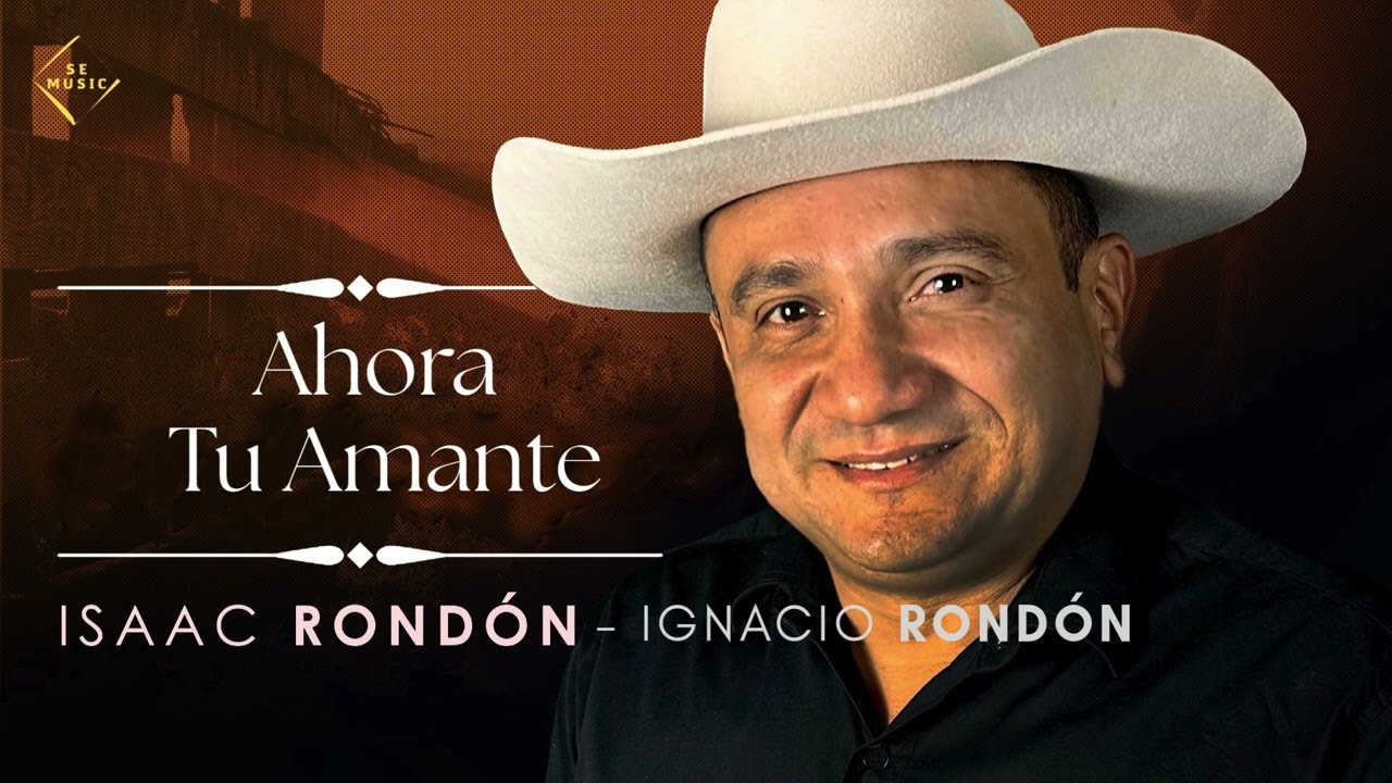 Isaac Rond&oacute;n y Ignacio Rond&oacute;n - Ahora Tu Amante