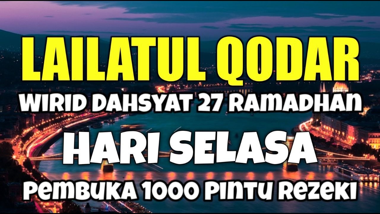 DZIKIR KHUSUS MENYAMBUT LAILATUL QADAR PENGAMPUNAN DOSA PENGABUL HAJAT KAYA RAYA