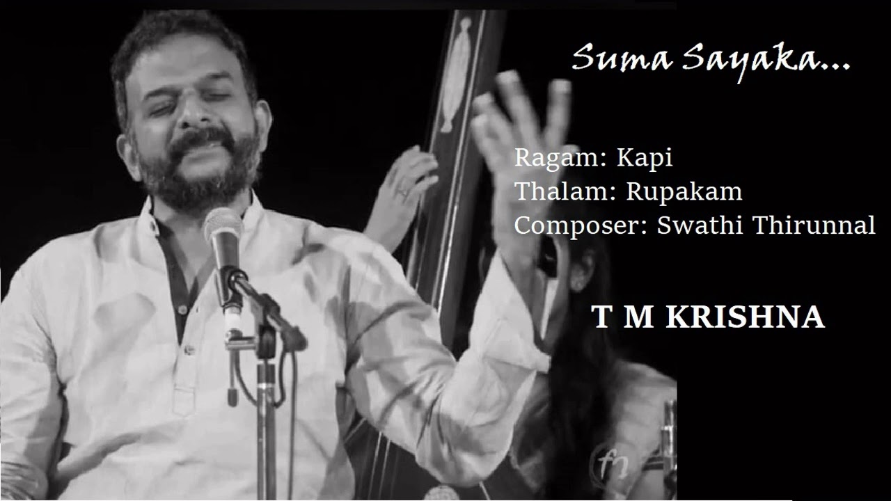 Suma Sayaka /Kapi / Rupakam / Swathi Thirunnal /T M Krishna