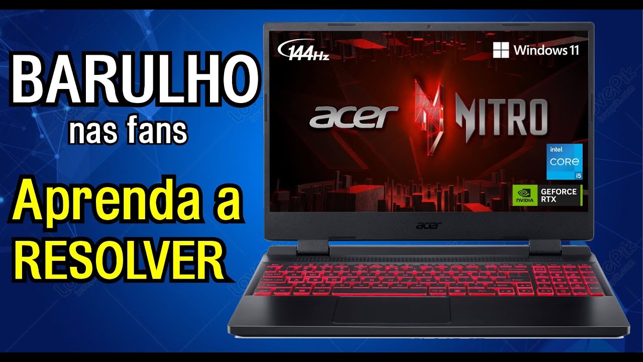 ACER NITRO 5 com BARULHO