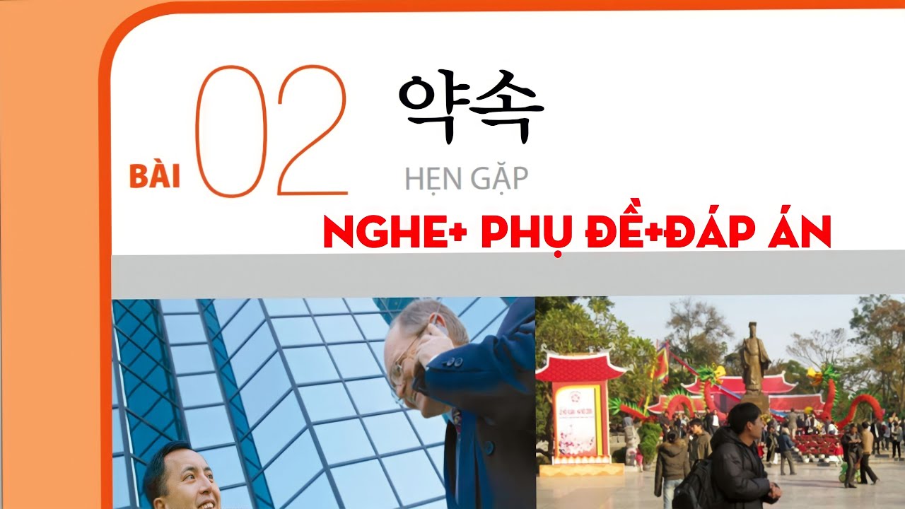 TIẾNG HÀN TỔNG HỢP SƠ CẤP 2 _BÀI 2: 약속( CUỘC HẸN) có phụ đề và đáp án đi kèm #luyennghetiengHan