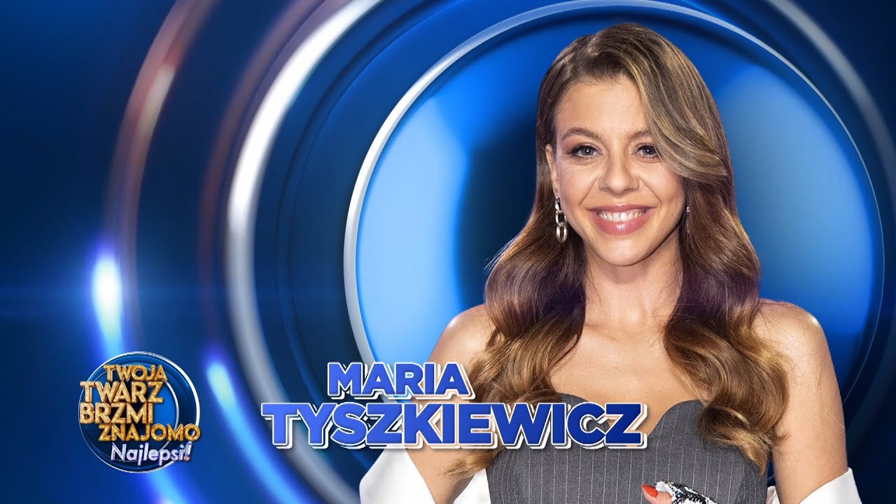 Maria Tyszkiewicz | Wizytówka | - Twoja Twarz Brzmi Znajomo. Najlepsi!