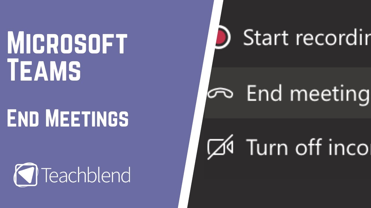 Microsoft Teams - End Meeting for all Participants / Students / Members