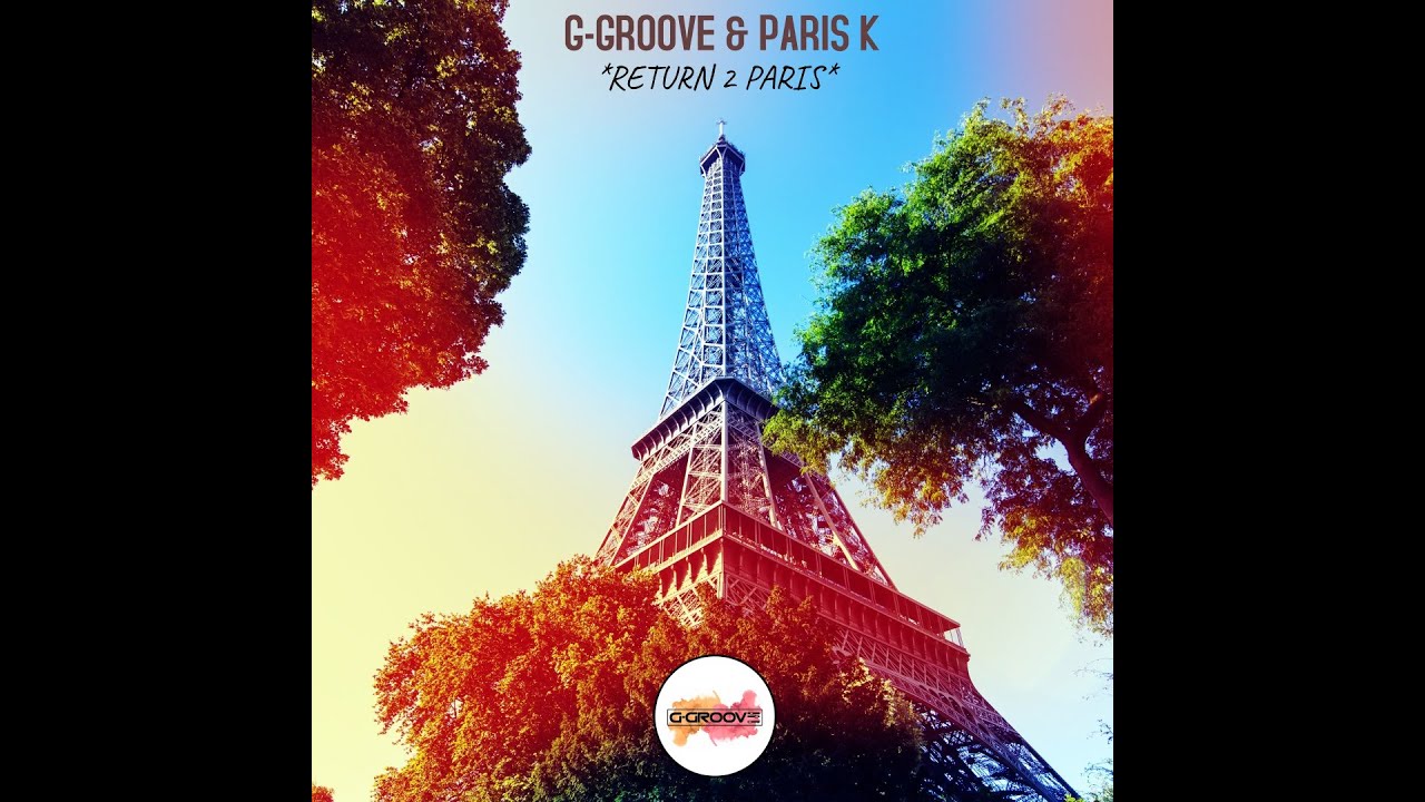 G-Groove & Paris K - Return To Paris
