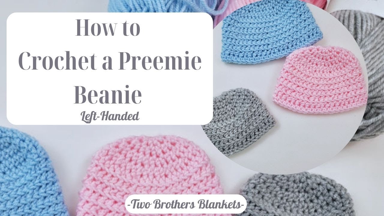 How to Crochet a Preemie Beanie for Beginners (Left-Handed)