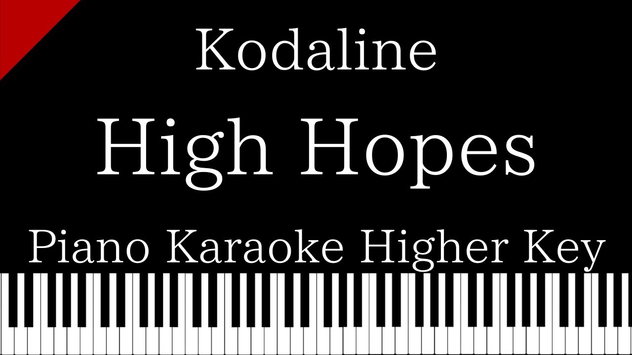 【Piano Karaoke Instrumental】High Hopes / Kodaline【Higher Key】