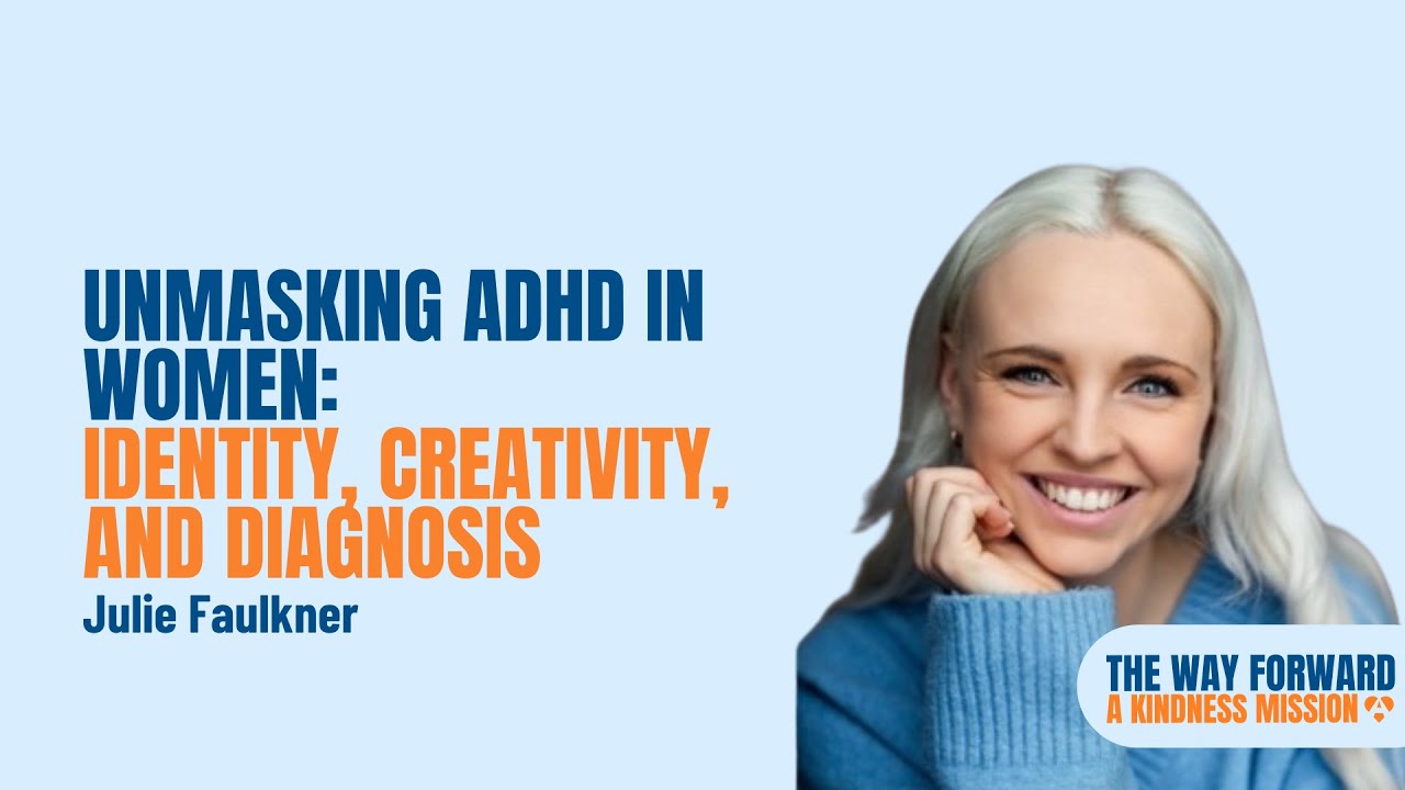 Unmasking ADHD in Women: Laurie Faulkner on Her Identity, Creativity, and Diagnosis