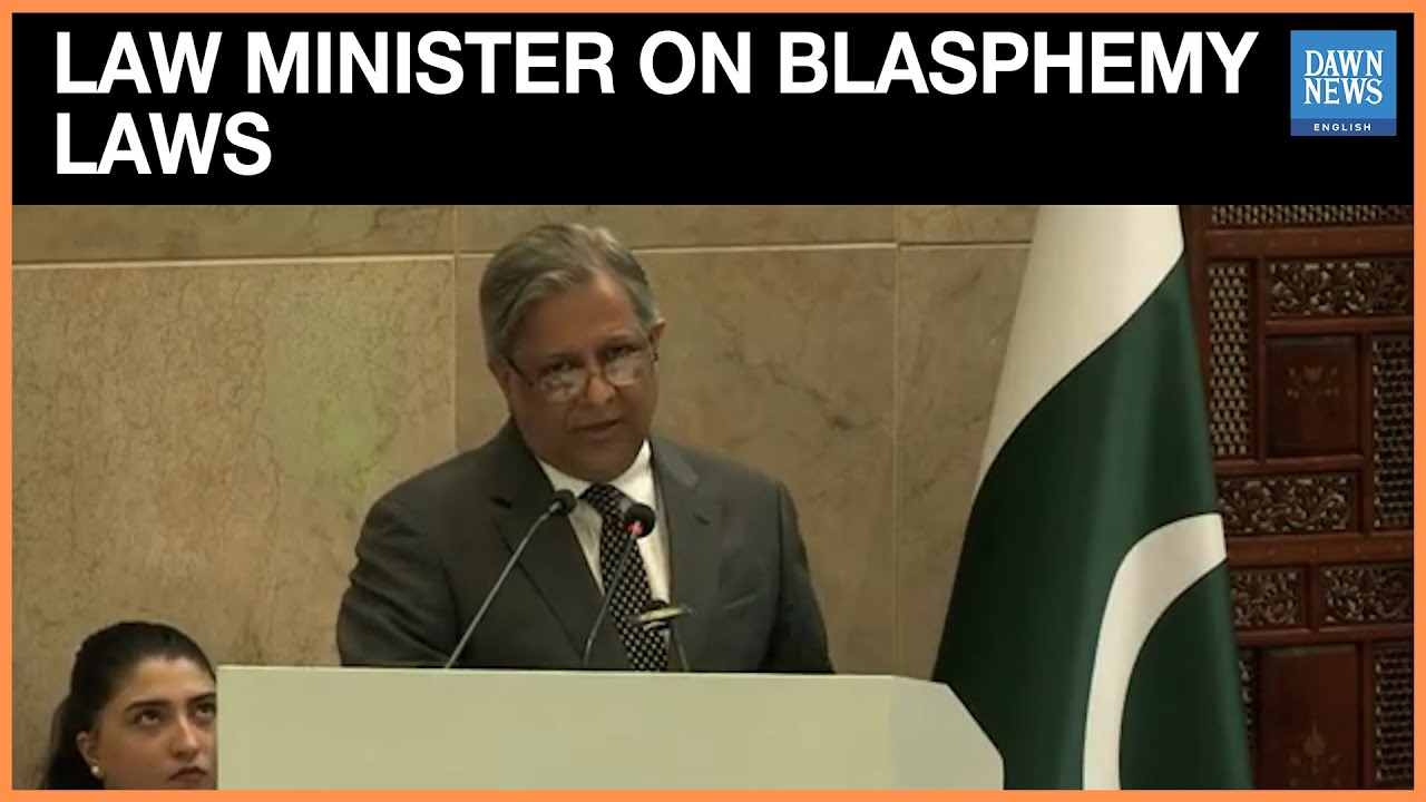 Pakistan&rsquo;s Law Minister Says Procedural Safeguard Being Added to Blasphemy Laws | Dawn News English