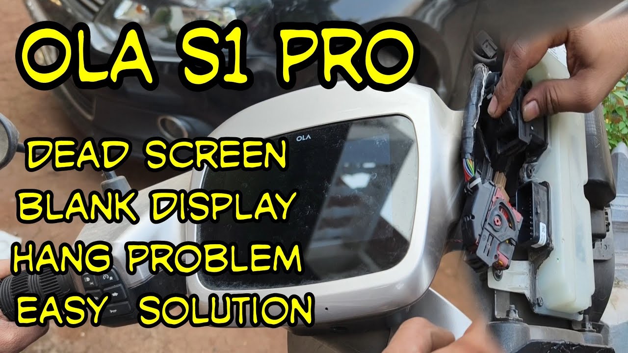 OLA S1 Pro Hang/ Display Blank Problem Solution