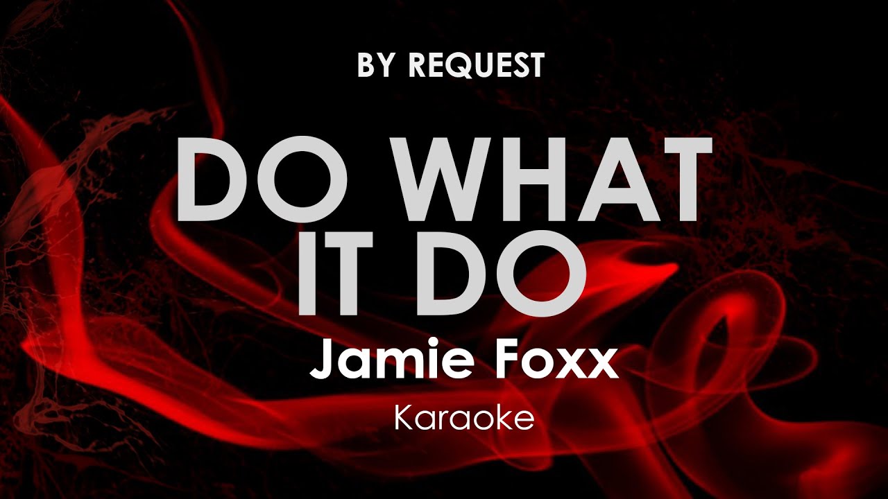 Do What It Do | Jamie Foxx karaoke