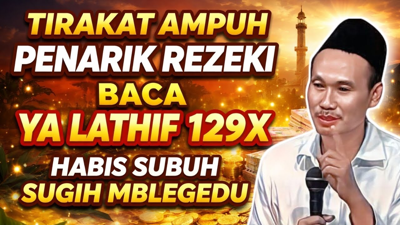 TIRAKAT AMPUH PENARIK REZEKI BACA YA LATHIF 129X HABIS SUBUH SUGIH MBLEGEDU #gusbahaterbaru #gusbaha