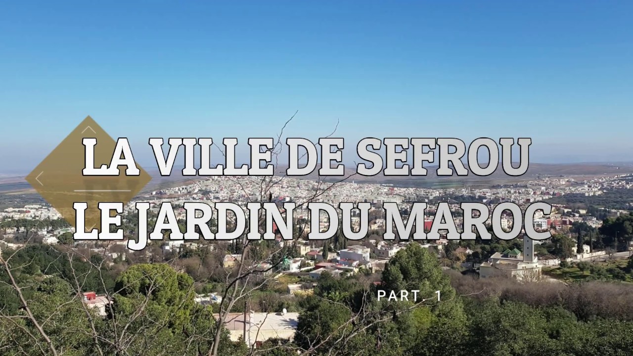 MOROCCO | SEFROU (LE JARDIN DU MAROC) - PART. 1 - مدينة صفرو