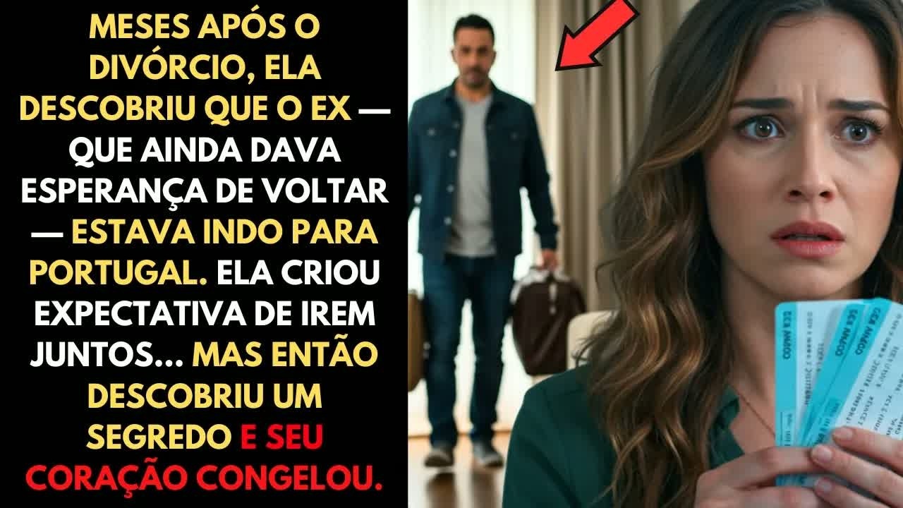 ❤️ MESES APÓS O DIVÓRCIO, ELA DESCOBRIU UM SEGREDO NA VIAGEM DO EX MARIDO PARA PORTUGAL — E CONGELOU