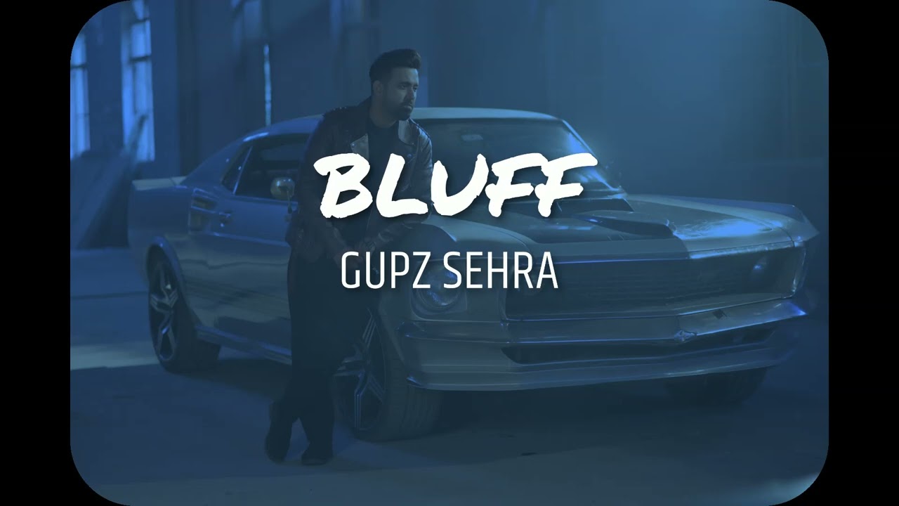 Bluff (Official Video) Gupz Sehra |  | OTHER SIDE EP | Latest Punjabi Songs 2026