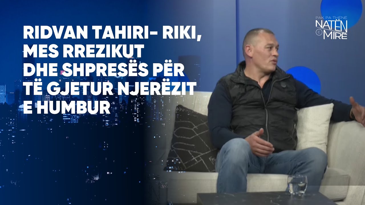 Ridvan Tahiri- Riki, mes rrezikut dhe shpresës për të gjetur njerëzit e humbur