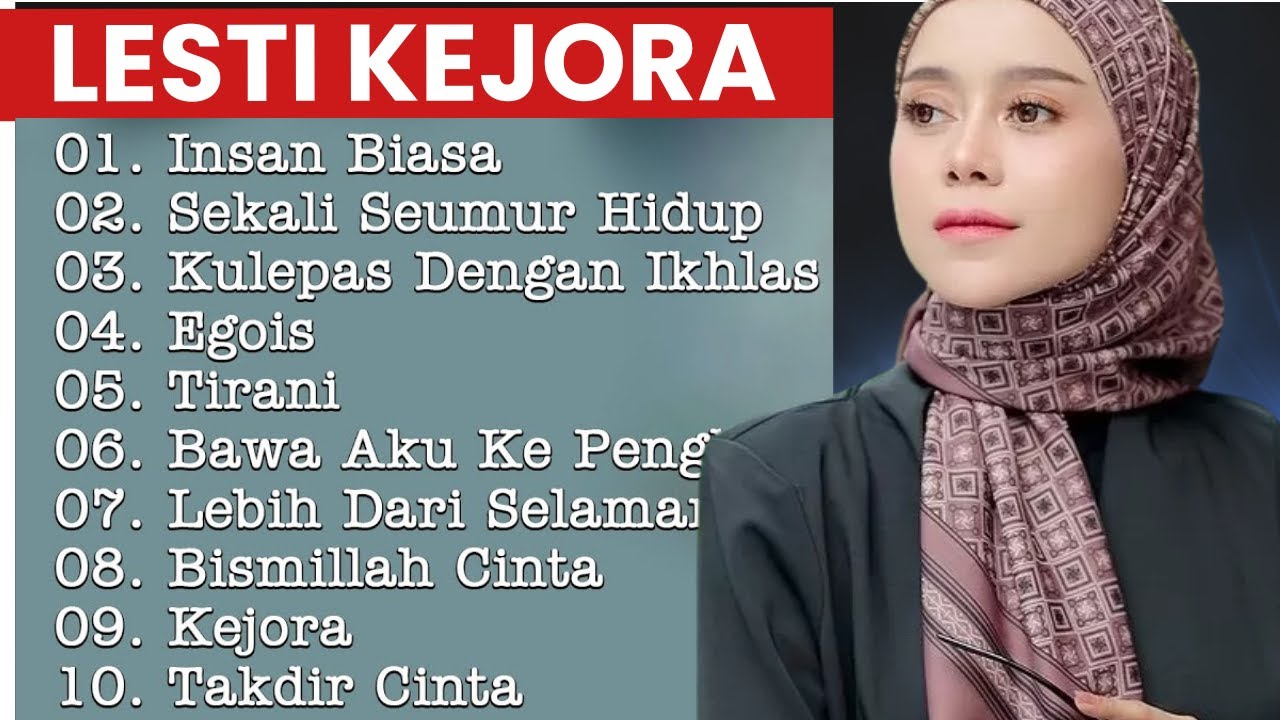 Insan Biasa, Sekali Seumur Hidup, Egois – Lesti Kejora | Album Dangdut Terbaik 2026